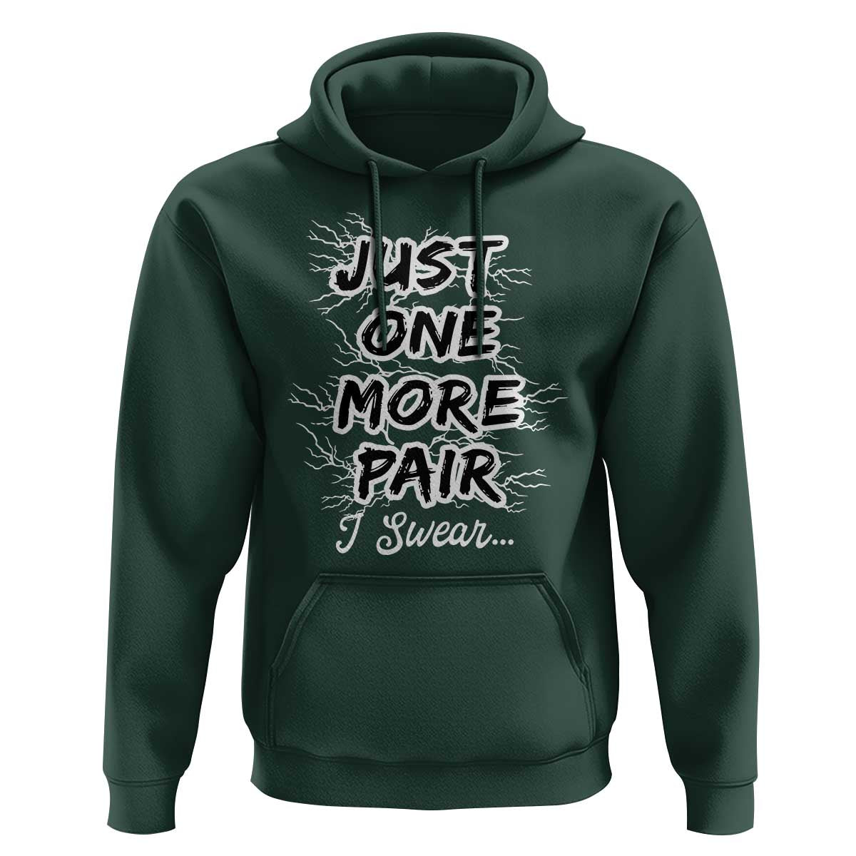 Funny Sneaker Fan Hoodie Sneakers Collecting Just One More Pair I Swear