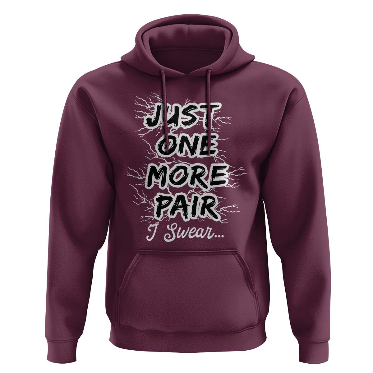 Funny Sneaker Fan Hoodie Sneakers Collecting Just One More Pair I Swear