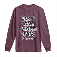 Funny Sneaker Fan Long Sleeve Shirt Sneakers Collecting Just One More Pair I Swear
