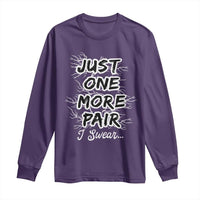 Funny Sneaker Fan Long Sleeve Shirt Sneakers Collecting Just One More Pair I Swear