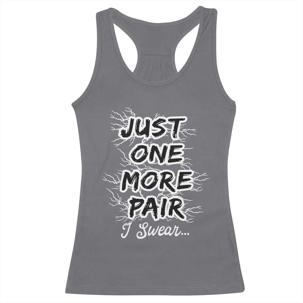 Funny Sneaker Fan Racerback Tank Top Sneakers Collecting Just One More Pair I Swear