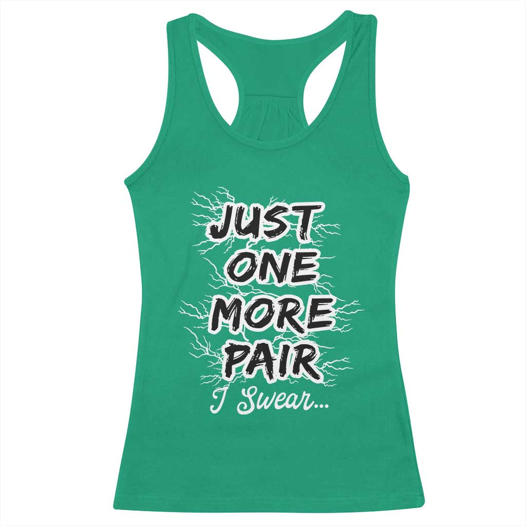 Funny Sneaker Fan Racerback Tank Top Sneakers Collecting Just One More Pair I Swear