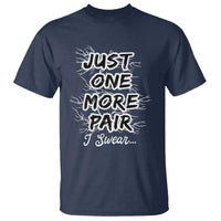 Funny Sneaker Fan T Shirt Sneakers Collecting Just One More Pair I Swear