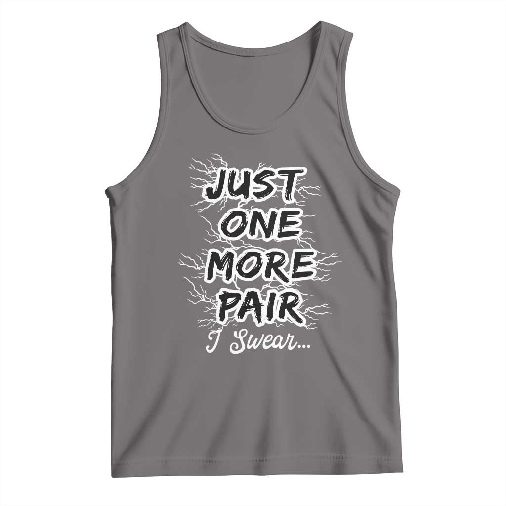 Funny Sneaker Fan Tank Top Sneakers Collecting Just One More Pair I Swear