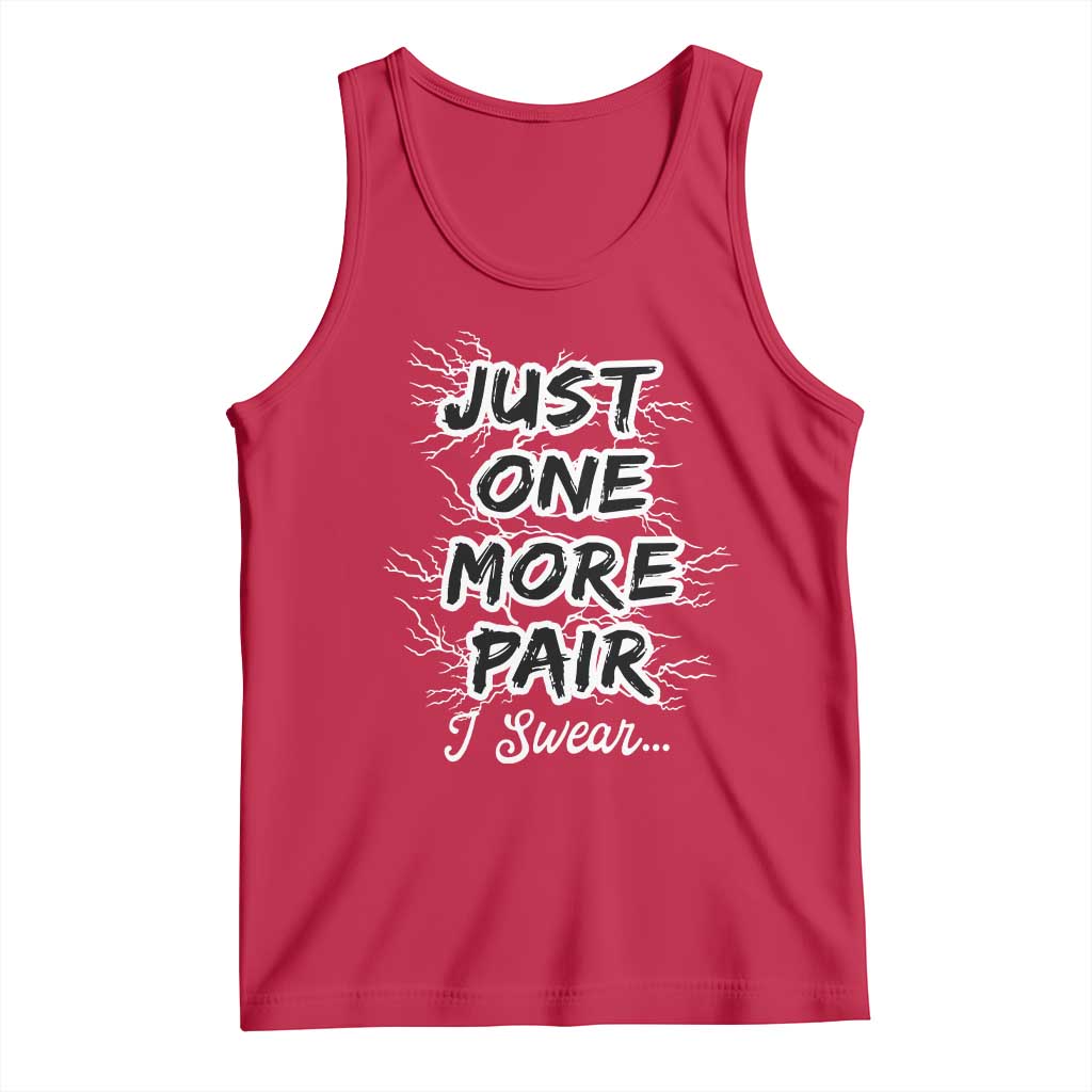 Funny Sneaker Fan Tank Top Sneakers Collecting Just One More Pair I Swear
