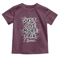 Funny Sneaker Fan Toddler T Shirt Sneakers Collecting Just One More Pair I Swear