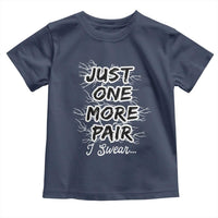 Funny Sneaker Fan Toddler T Shirt Sneakers Collecting Just One More Pair I Swear