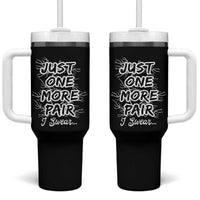 Funny Sneaker Fan Tumbler With Handle Sneakers Collecting Just One More Pair I Swear