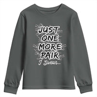 Funny Sneaker Fan Youth Sweatshirt Sneakers Collecting Just One More Pair I Swear