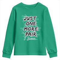 Funny Sneaker Fan Youth Sweatshirt Sneakers Collecting Just One More Pair I Swear