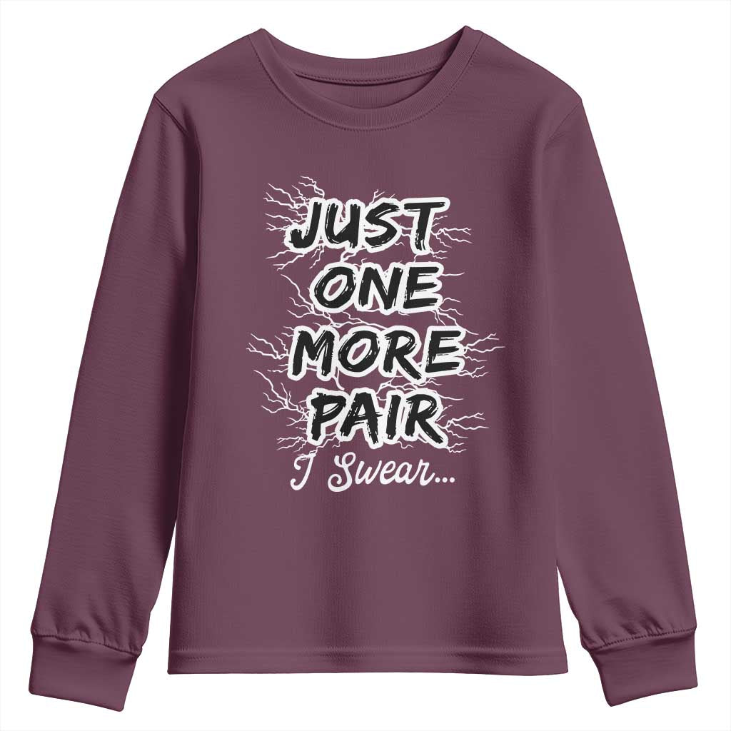 Funny Sneaker Fan Youth Sweatshirt Sneakers Collecting Just One More Pair I Swear