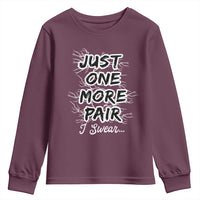 Funny Sneaker Fan Youth Sweatshirt Sneakers Collecting Just One More Pair I Swear