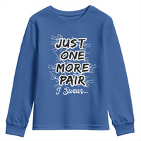 Funny Sneaker Fan Youth Sweatshirt Sneakers Collecting Just One More Pair I Swear
