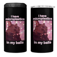 Funny Cat Meme 4 in 1 Can Cooler Tumbler I Have Microplastics In My Balls Dank Meme - Wonder Print Shop