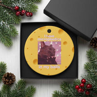 Funny Cat Meme Ceramic Ornament I Have Microplastics In My Balls Dank Meme - Wonder Print Shop