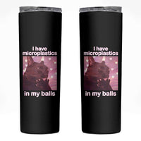 Funny Cat Meme Skinny Tumbler I Have Microplastics In My Balls Dank Meme - Wonder Print Shop
