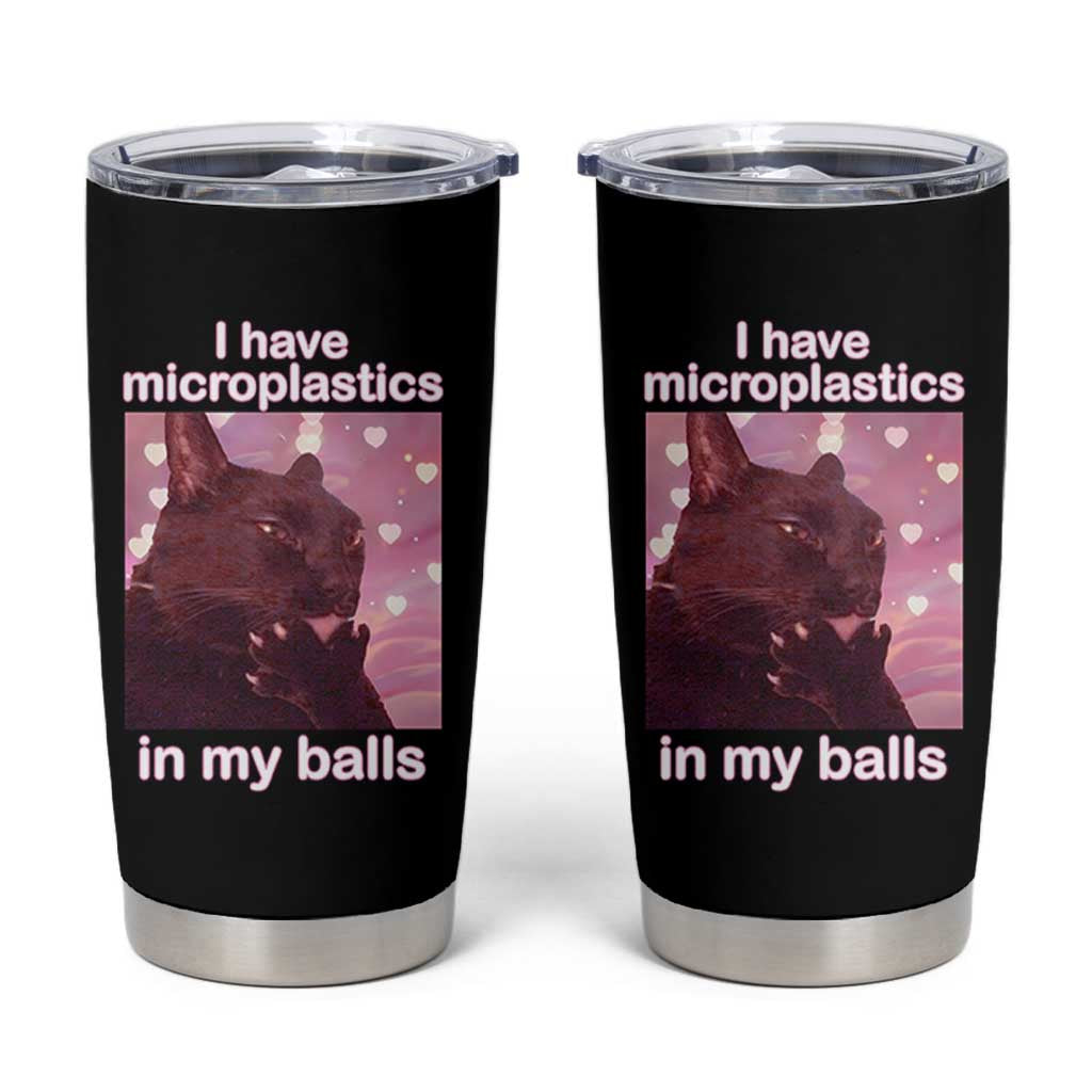 Funny Cat Meme Tumbler Cup I Have Microplastics In My Balls Dank Meme - Wonder Print Shop