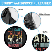 You Can't Tell Me What To Do You're Not My Granddaughter Spare Tire Cover Funny Grandpa Grandfather Retro