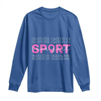 Save Girls Sports Long Sleeve Shirt Feminist Body Positivity Inclusive Equality - Wonder Print Shop