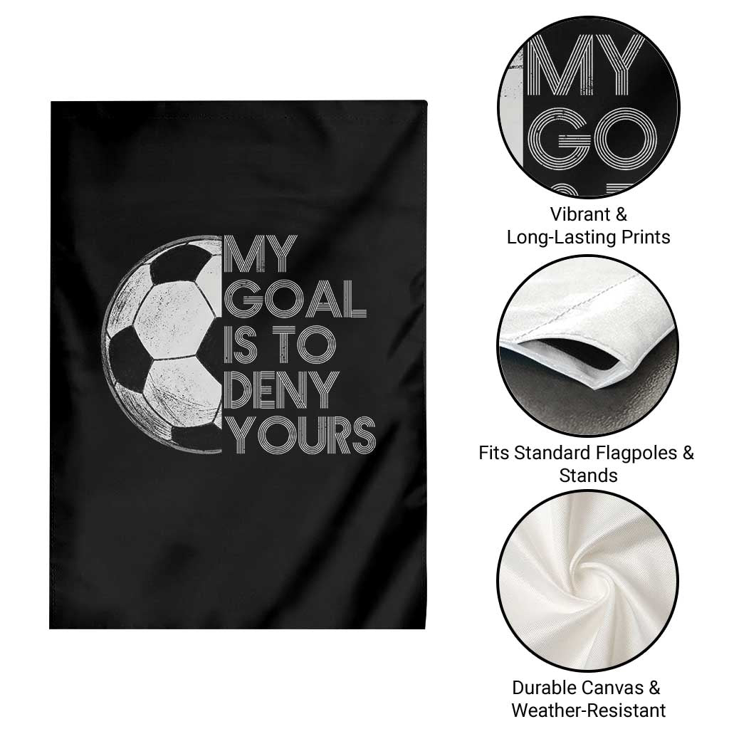 Soccer Goalie Garden Flag My Goal Is To Deny Yours Distressed Goalkeeper