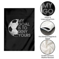 Soccer Goalie Garden Flag My Goal Is To Deny Yours Distressed Goalkeeper