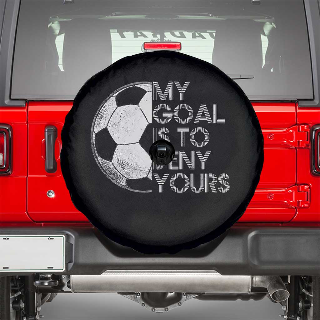 Soccer Goalie Spare Tire Cover My Goal Is To Deny Yours Distressed Goalkeeper