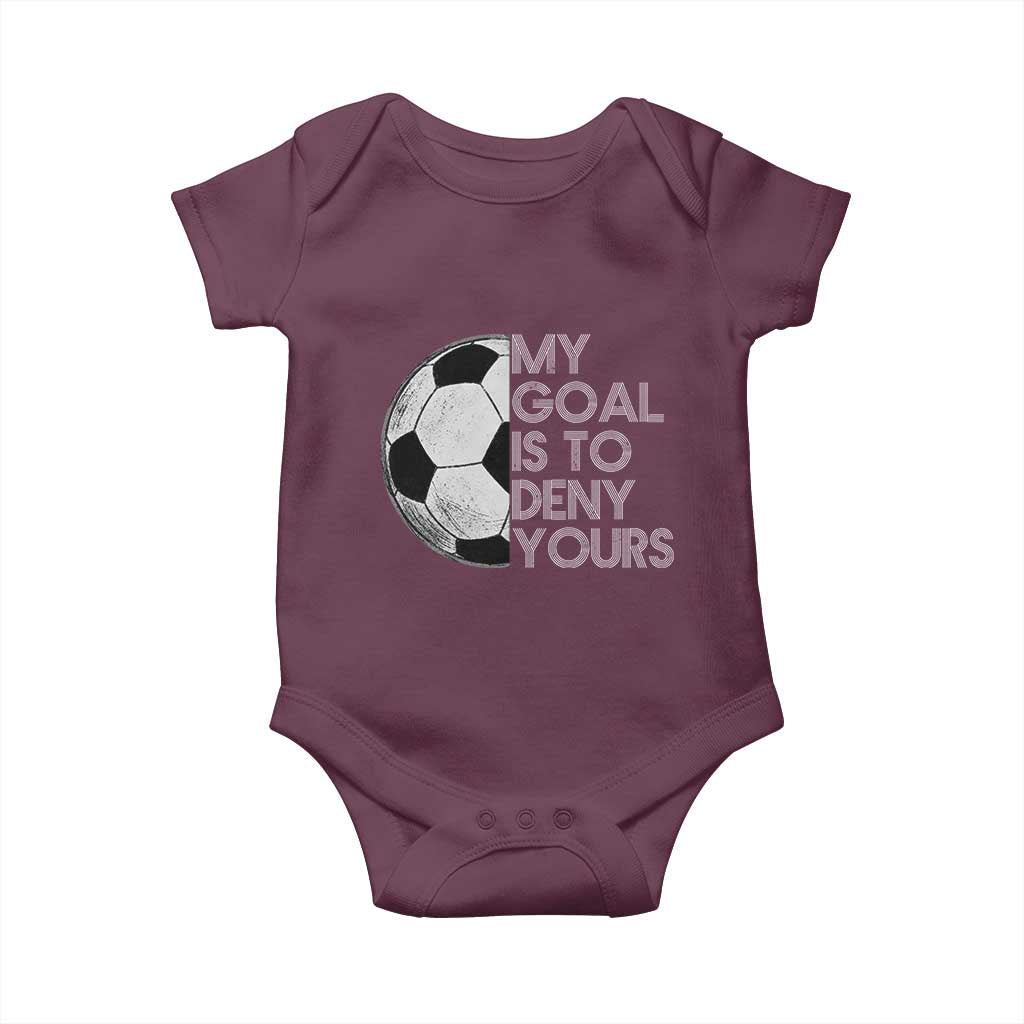 Soccer Goalie Baby Onesie My Goal Is To Deny Yours Distressed Goalkeeper