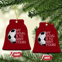 Soccer Goalie Ceramic Ornament My Goal Is To Deny Yours Distressed Goalkeeper