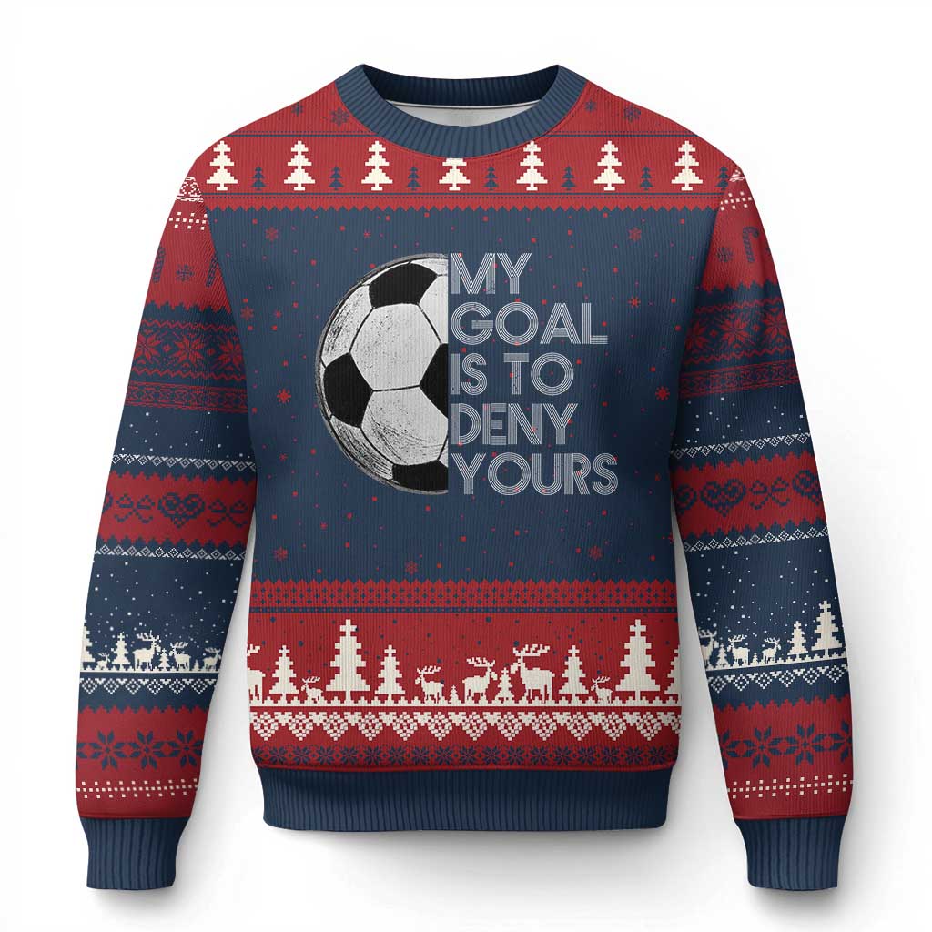 Soccer Goalie Ugly Christmas Sweater My Goal Is To Deny Yours Distressed Goalkeeper