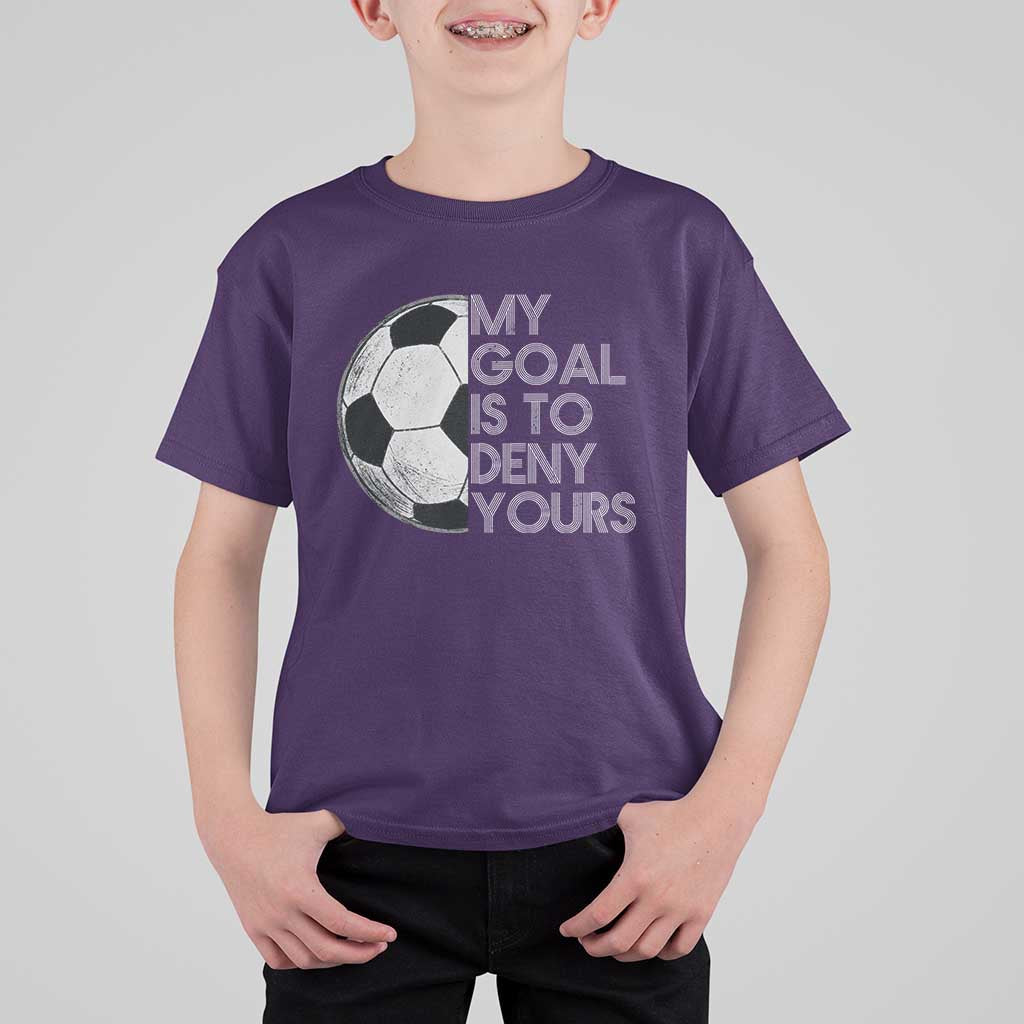 Soccer Goalie T Shirt For Kid My Goal Is To Deny Yours Distressed Goalkeeper