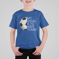 Soccer Goalie T Shirt For Kid My Goal Is To Deny Yours Distressed Goalkeeper