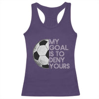 Soccer Goalie Racerback Tank Top My Goal Is To Deny Yours Distressed Goalkeeper