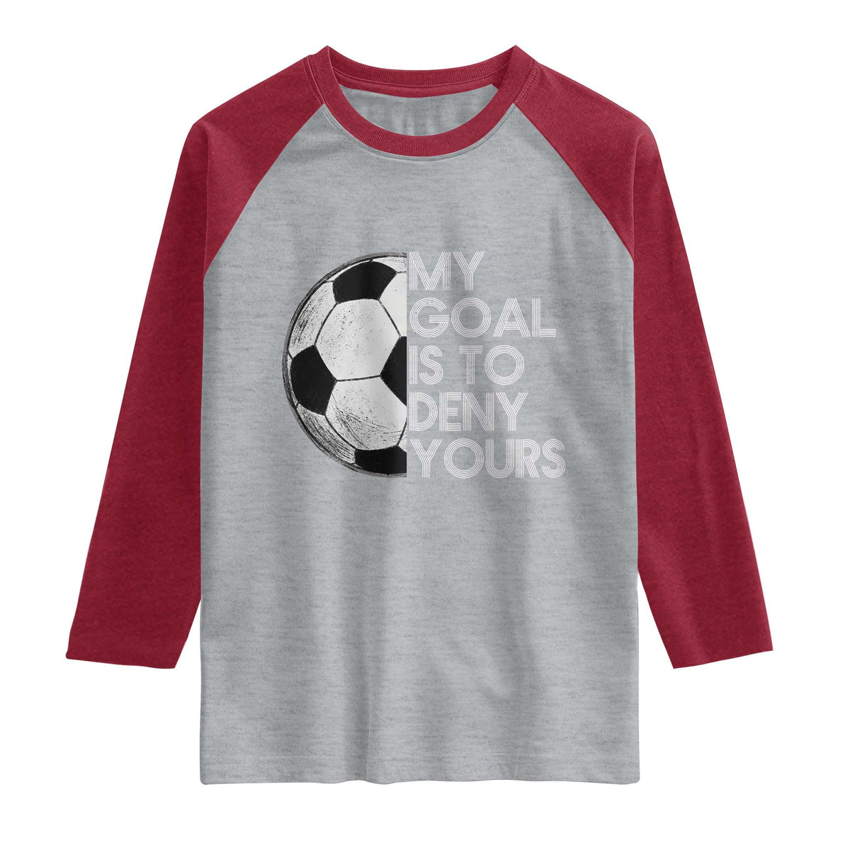 Soccer Goalie Raglan Shirt My Goal Is To Deny Yours Distressed Goalkeeper