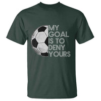 Soccer Goalie T Shirt My Goal Is To Deny Yours Distressed Goalkeeper