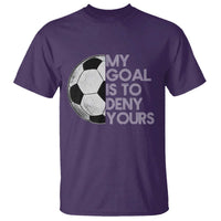 Soccer Goalie T Shirt My Goal Is To Deny Yours Distressed Goalkeeper