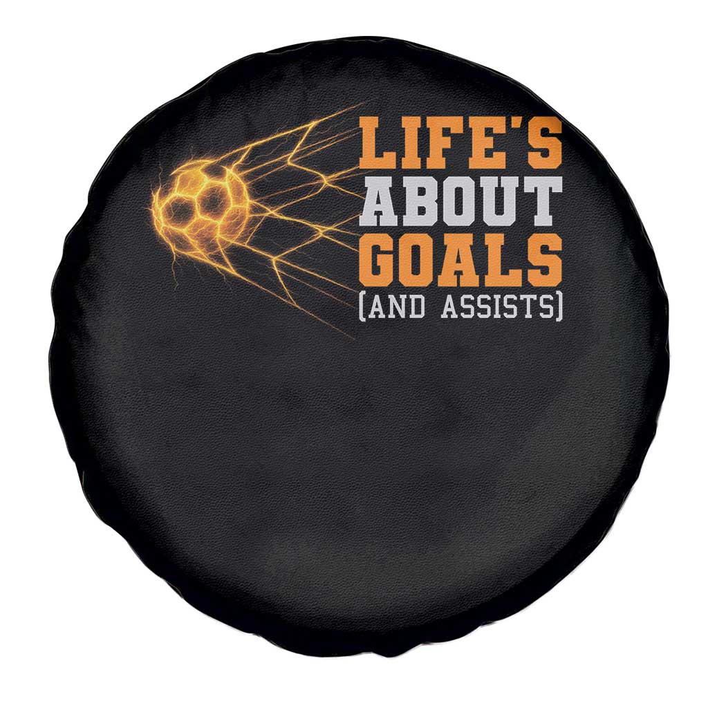 Funny Soccer Spare Tire Cover Life Is About Goals And Assists Youth Soccer - Wonder Print Shop