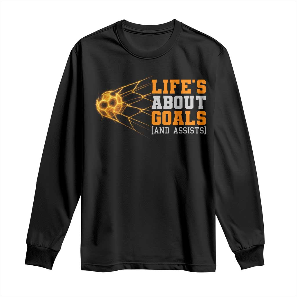Funny Soccer Long Sleeve Shirt Life Is About Goals And Assists Youth Soccer - Wonder Print Shop