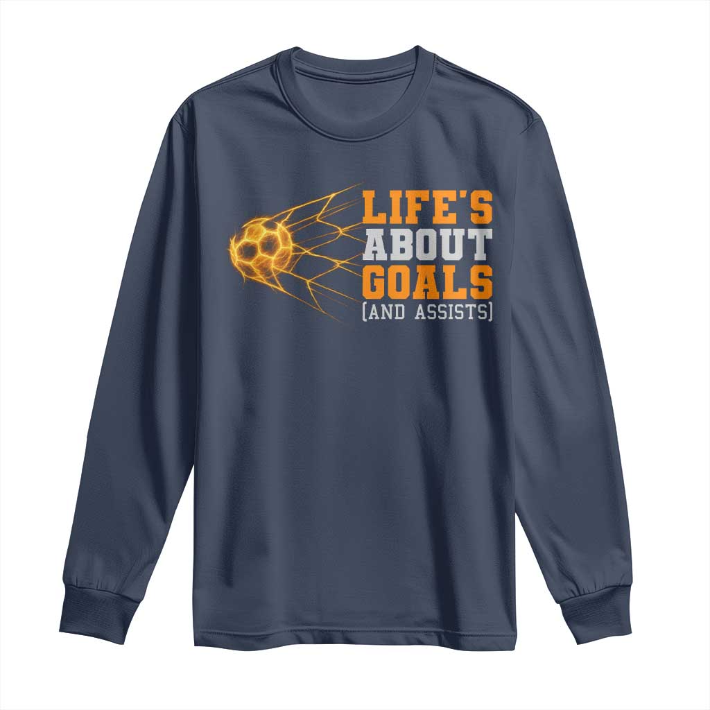 Funny Soccer Long Sleeve Shirt Life Is About Goals And Assists Youth Soccer - Wonder Print Shop