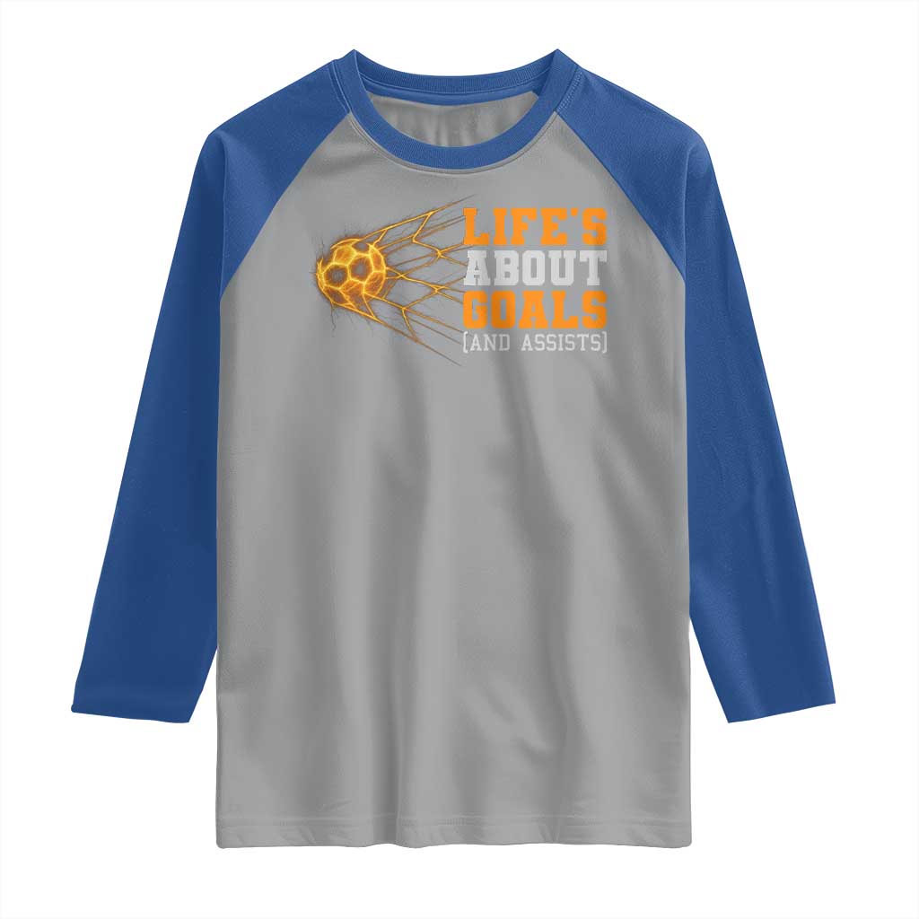 Funny Soccer Raglan Shirt Life Is About Goals And Assists Youth Soccer - Wonder Print Shop