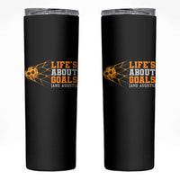 Funny Soccer Skinny Tumbler Life Is About Goals And Assists Youth Soccer - Wonder Print Shop
