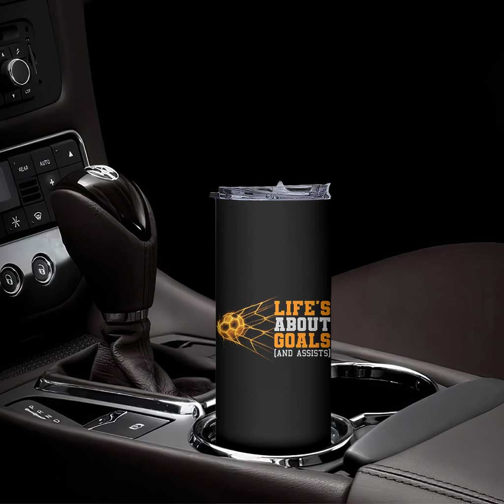 Funny Soccer Skinny Tumbler Life Is About Goals And Assists Youth Soccer - Wonder Print Shop
