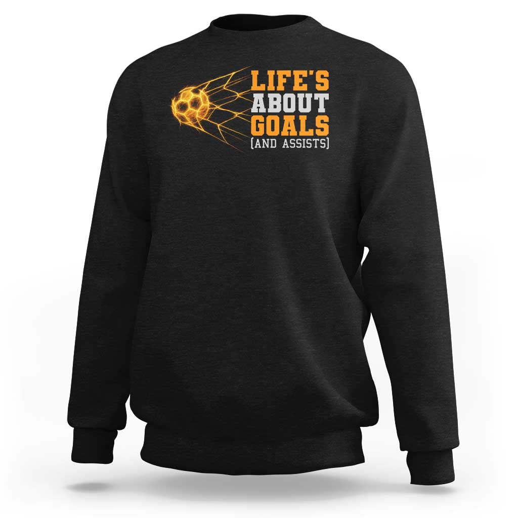 Funny Soccer Sweatshirt Life Is About Goals And Assists Youth Soccer - Wonder Print Shop