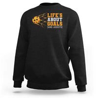 Funny Soccer Sweatshirt Life Is About Goals And Assists Youth Soccer - Wonder Print Shop