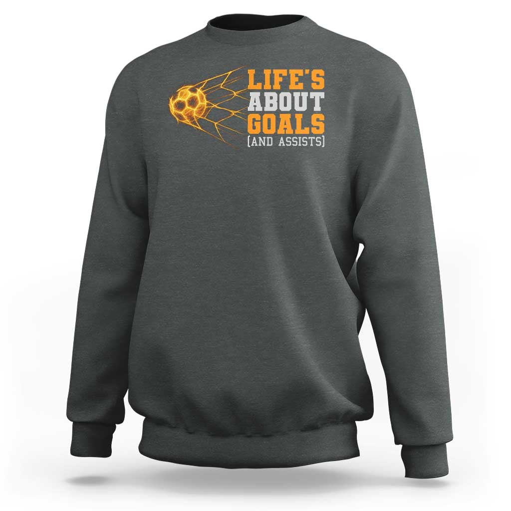 Funny Soccer Sweatshirt Life Is About Goals And Assists Youth Soccer - Wonder Print Shop