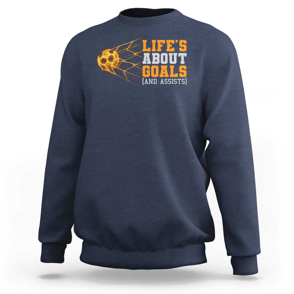 Funny Soccer Sweatshirt Life Is About Goals And Assists Youth Soccer - Wonder Print Shop