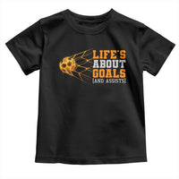 Funny Soccer Toddler T Shirt Life Is About Goals And Assists Youth Soccer - Wonder Print Shop