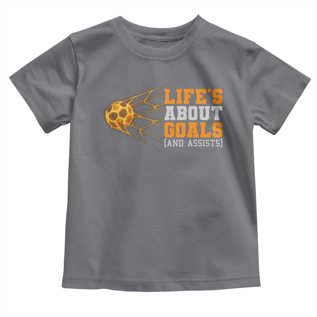 Funny Soccer Toddler T Shirt Life Is About Goals And Assists Youth Soccer - Wonder Print Shop