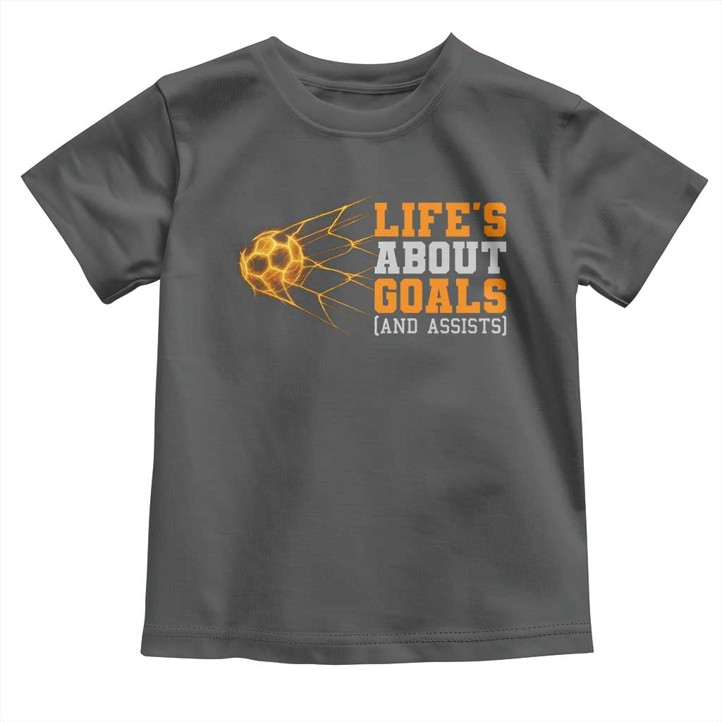 Funny Soccer Toddler T Shirt Life Is About Goals And Assists Youth Soccer - Wonder Print Shop