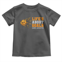 Funny Soccer Toddler T Shirt Life Is About Goals And Assists Youth Soccer - Wonder Print Shop