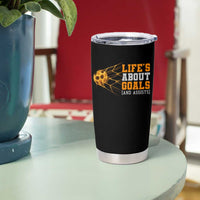 Funny Soccer Tumbler Cup Life Is About Goals And Assists Youth Soccer - Wonder Print Shop